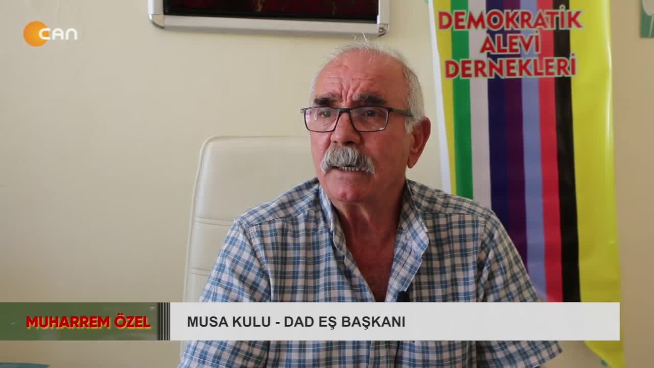 DAD Eş Başkanı Musa Kulu Değerlendiriyor, Muharrem Özel Can Tv’de.