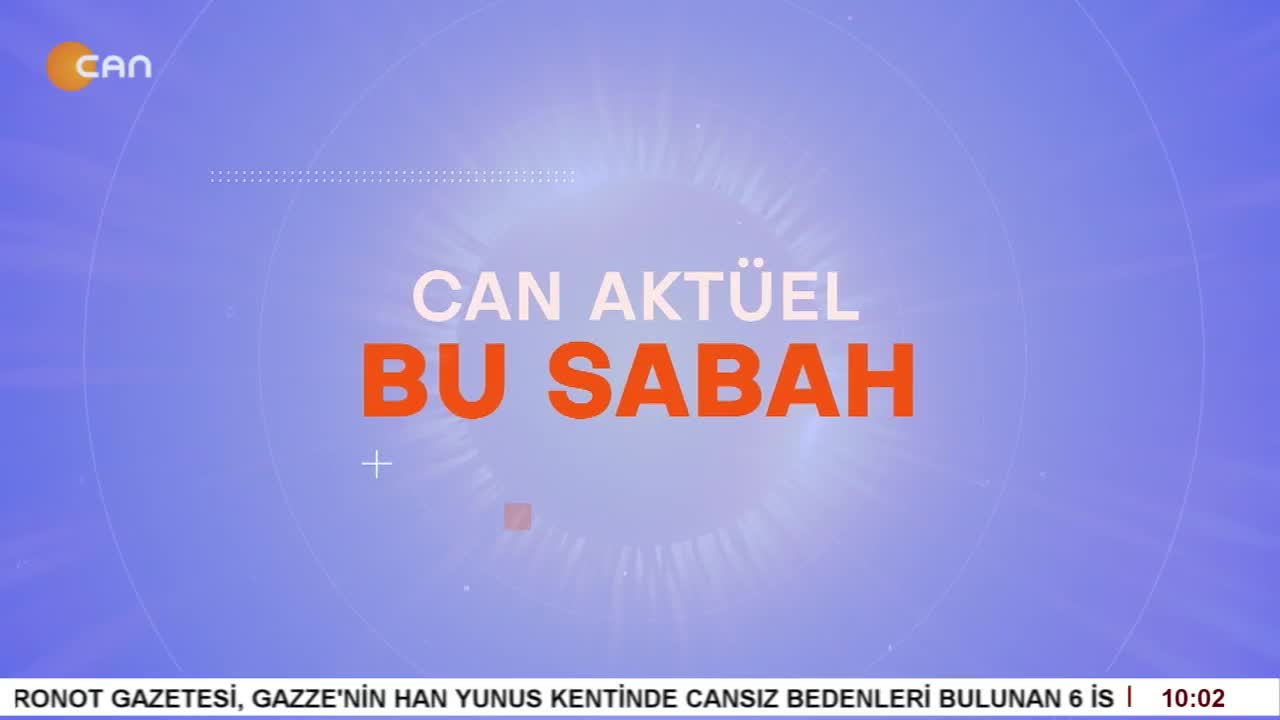 Çilem Küçükkeleş’in Sunumuyla Can Aktüel Bu Sabah – 1. Bölüm - CANTV