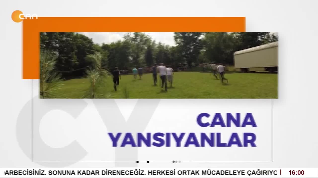 - Tilkiler Köyü Dayanışma Gecesi
- 2. Bölüm
- Cana Yannsıyanlar Programı CanTV'de - CANTV